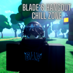Blade's Hangout Chill Zone!