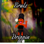Bratz Drippin