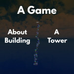 A Game About Building a Tower