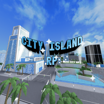 🏙️ City Island RP 🏝️