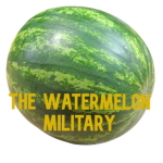 The Watermelon Military