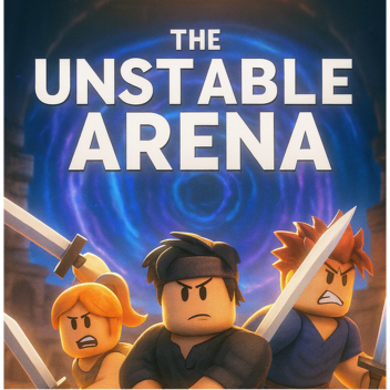 The Unstable Arena