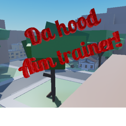 Da hood Aim Trainer!😎[RELEASE]