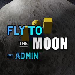 fly to the moon for ADMIN!