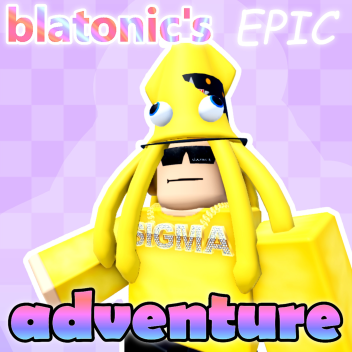 Blatonic's Epic Adventure