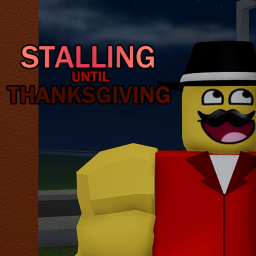 Stalling Until Thanksgiving