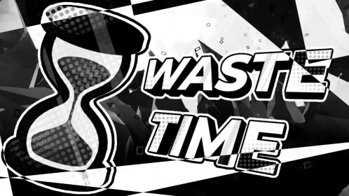 [🎖️UPD] Waste Time⏳
