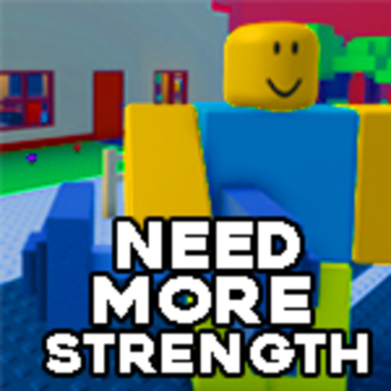 Need More Strength