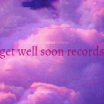 Get Well Soon Records