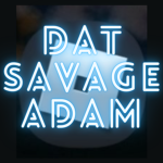 dat savage adam Fan Group