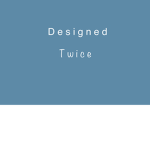 Designed Twice