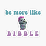 be like bibble