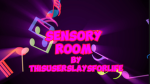 ~Sensory Room~