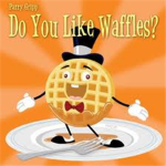 You like waffles