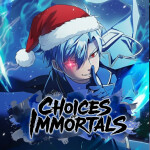 [XMAS 0.5] Choices of Immortals