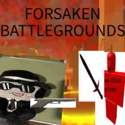 [UPDATE]Forsaken Battlegrounds