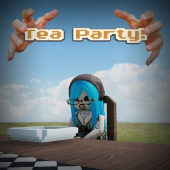 Tea party! [WIP]