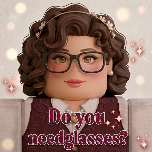 Do you need glasses?