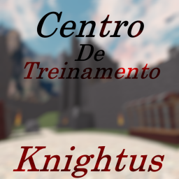 [Knightus] Centro De Treinamento/ Training Center