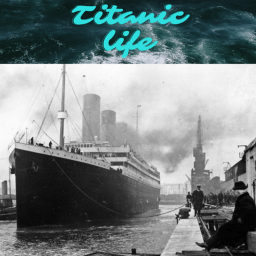 Titanic life
