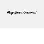 Magnificent Creators