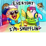 Everyday Im Snufflin'