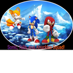 Sonic, Tails, and, Knuckles Squad