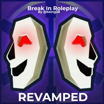 Break In RolePlay
