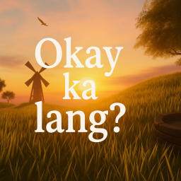 [RELAPSE] Okay ka lang?