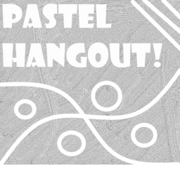 Pastel Hangout!