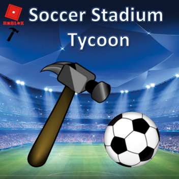 Soccer Stadium Tycoon BETA