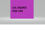 The lul squad