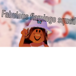 Fabulous Flamingo squad!