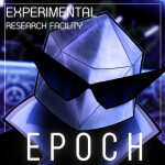 Experimental Research Facility // Epoch