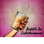 Bubble Tea Entertainment