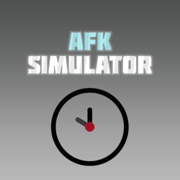 AFK Simulator!