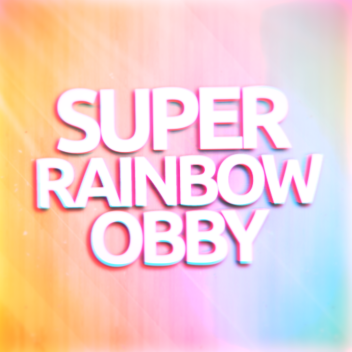 [400+ STAGES] Super Rainbow Obby
