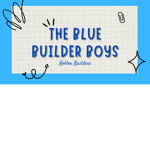 The Blue Builder Boys!