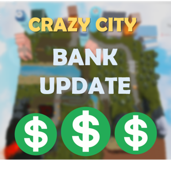 💰 BANK 2.0 💰 [Crazy City]