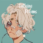 caffeine dreams