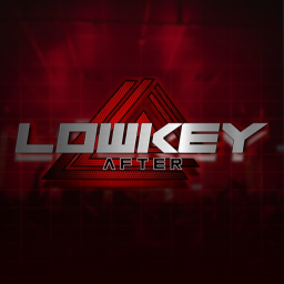 LOWKEY AFTER