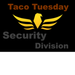 Taco Tuesday™ Security Division