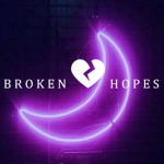 B R O K E N 💔 H O P E S