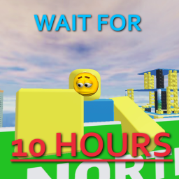 Wait for 10 hours!