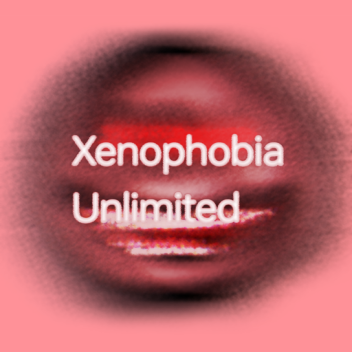 Xenophobia Unlimited