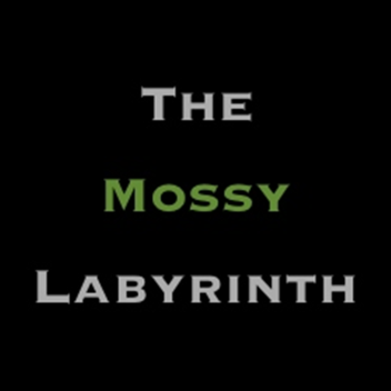 The Mossy Labyrinth