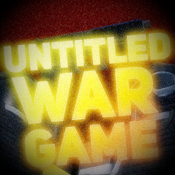 [read desc] Untitled War Game [ALPHA TESTING]