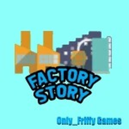 Factory (STORY)