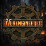 OverEngineered [BETA]