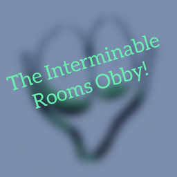 The Interminable Rooms Obby